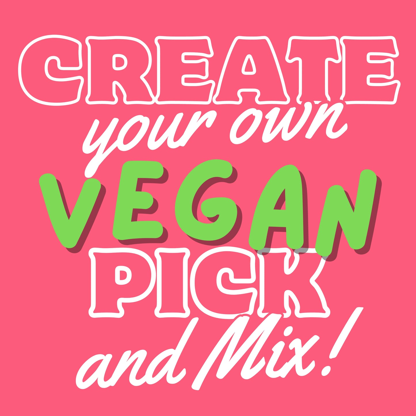 Create your own Vegan pick and mix.